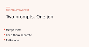 Two prompts compared side by side, with three outcomes: merge them, keep them separate, or retire one.